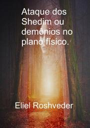 Icon image Ataque dos Shedim ou demônios no plano físico
