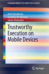 Icon image Trustworthy Execution on Mobile Devices