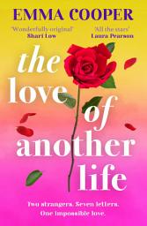Icon image The Love of Another Life: The BRAND NEW love story from Emma Cooper, bestselling author of The One Before the One, for 2026
