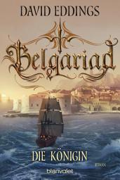 Icon image Belgariad - Die Königin: Roman