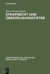 Icon image Strafrecht und Überzeugungstäter: Vortrag gehalten vor der Juristischen Gesellschaft zu Berlin am 13. März 1996