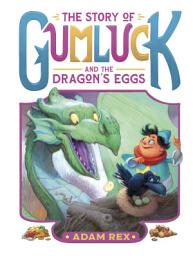Icon image The Story of Gumluck and the Dragon’s Eggs: Book Two