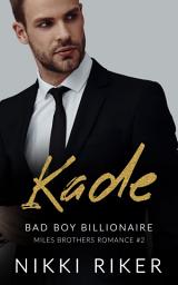 Icon image Kade: Bad Boy Billionaire
