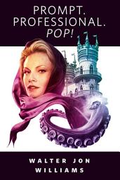 Icon image Prompt. Professional. Pop!: A Tor.Com Original