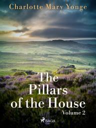 Icon image The Pillars of the House Volume 2