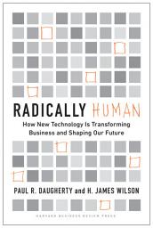 Icon image Radically Human: How New Technology Is Transforming Business and Shaping Our Future