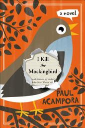 Icon image I Kill the Mockingbird: A Novel