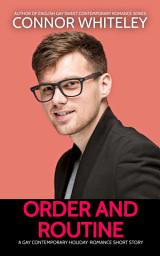 Icon image Order And Routine: A Gay Contemporary Holiday Romance Short Story