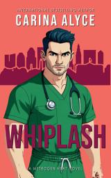 Icon image Whiplash: A Dirty Daddy's Girl Steamy Medical Romance