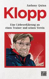 Icon image Klopp: Eine Liebeserklärung an einen Trainer und seinen Verein