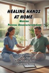 Icon image Healing Hands at Home: Modern Physical Rehabilitation Care