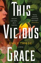 Icon image This Vicious Grace: A Novel