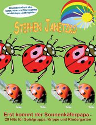 Icon image Erst kommt der Sonnenkäferpapa - 20 Hits für Spielgruppe, Krippe und Kindergarten: Das Liederbuch mit allen Texten, Noten und Gitarrengriffen zum Mitsingen und Mitspielen