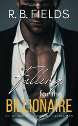 Icon image Falling for the Billionaire: Ein Steinreicher Junggesellenroman (Buch 5)