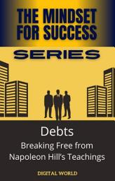 Icon image Debts: Breaking Free from Napoleon Hill’s Teachings