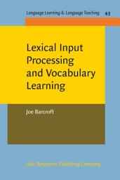 Icon image Lexical Input Processing and Vocabulary Learning