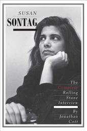 Icon image Susan Sontag: The Complete Rolling Stone Interview