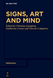 Icon image Signs, Art and Mind: Essays for Winfried Nöth