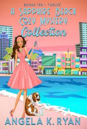 Icon image A Sapphire Beach Cozy Mystery Collection: Volume 4, Books 10-12