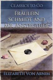 Icon image Fräulein Schmidt and Mr. Anstruther: Restored Classics to Go Edition