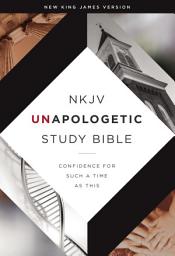 Icon image NKJV, Unapologetic Study Bible: Confidence for Such a Time As This