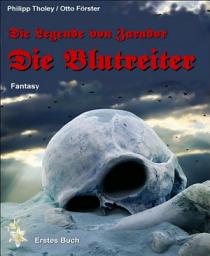 Icon image Die Blutreiter: Die Legende von Zarador - Erstes Buch (Fantasy)