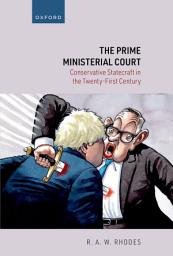 Icon image The Prime Ministerial Court: Conservative Statecraft in the Twenty-First Century