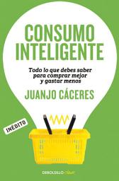 Icon image Consumo inteligente: Todo lo que debes saber para comprar mejor y gastar menos