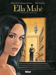 Icon image Ella Mahé: Celle qui n'a pas de nom