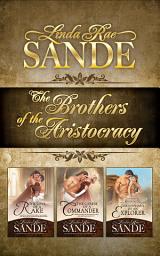 Icon image The Brothers of the Aristocracy: Boxed Set