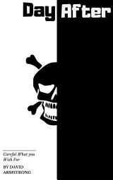 Icon image Careful What You Wish For: Day After: The End Reveals the Truth