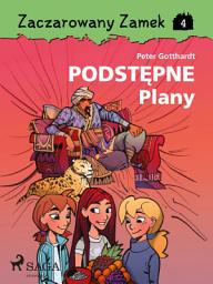 Icon image Zaczarowany Zamek 4 - Podstępne Plany: Tom 4
