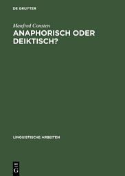 Icon image Anaphorisch oder deiktisch?: Zu einem integrativen Modell domänengebundener Referenz