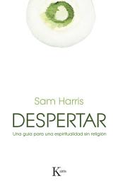 Icon image Despertar: Guía para una espiritualidad sin religión