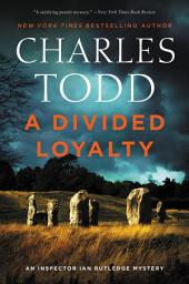 Icon image A Divided Loyalty: A Novel