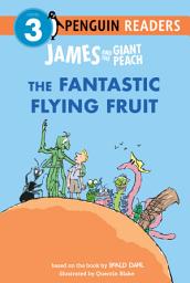 Icon image James and the Giant Peach: The Fantastic Flying Fruit
