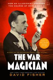 Icon image The War Magician: Based on an Extraordinary True Story