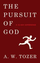 Icon image The Pursuit of God: A 31-Day Experience: Edition 2