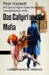 Icon image Das Callgirl und die Mafia: FBI Special Agent Owen Burke #56 / Cassiopeiapress Krimi