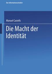 Icon image Die Macht der Identität: Teil 2 der Trilogie Das Informationszeitalter