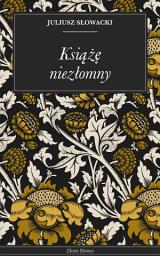 Icon image Książę niezłomny: Dramat romantyczny o heroizmie i poświęceniu