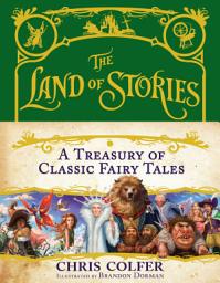 Icon image The Land of Stories: A Treasury of Classic Fairy Tales