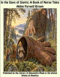 Icon image In the Days of Giants: A Book of Norse Tales