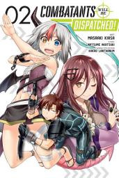 Icon image Combatants Will Be Dispatched! (manga): Combatants Will Be Dispatched!, Vol. 2 (manga)