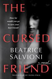 Icon image The Cursed Friend: A Novel