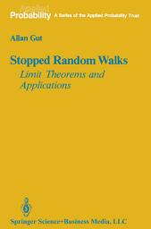 Icon image Stopped Random Walks: Limit Theorems and Applications