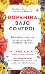 Icon image Dopamina bajo control: Entiende por qué actúa en tu contra y cómo convertirla en tu aliada