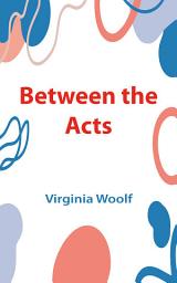 Icon image Between the Acts