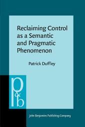 Icon image Reclaiming Control as a Semantic and Pragmatic Phenomenon