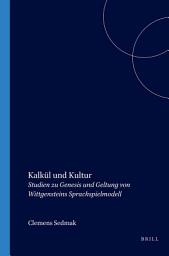 Icon image Kalkül und Kultur: Studien zu Genesis und Geltung von Wittgensteins Sprachspielmodell